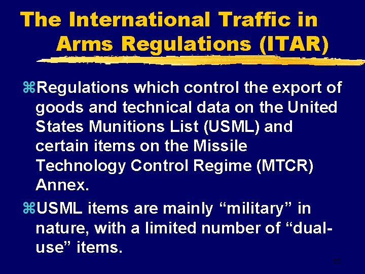 The International Traffic in Arms Regulations (ITAR) z. Regulations which control the export of