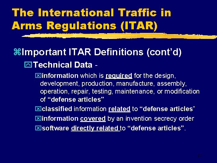 The International Traffic in Arms Regulations (ITAR) z. Important ITAR Definitions (cont’d) y. Technical