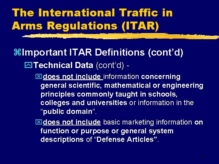 The International Traffic in Arms Regulations (ITAR) z. Important ITAR Definitions (cont’d) y. Technical