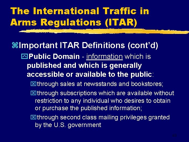 The International Traffic in Arms Regulations (ITAR) z. Important ITAR Definitions (cont’d) y. Public