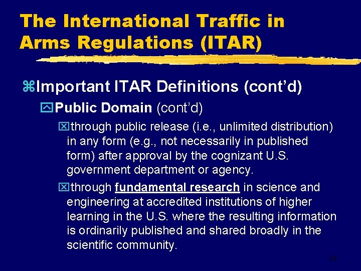 The International Traffic in Arms Regulations (ITAR) z. Important ITAR Definitions (cont’d) y. Public