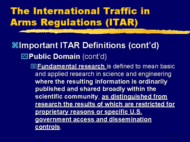 The International Traffic in Arms Regulations (ITAR) z. Important ITAR Definitions (cont’d) y. Public