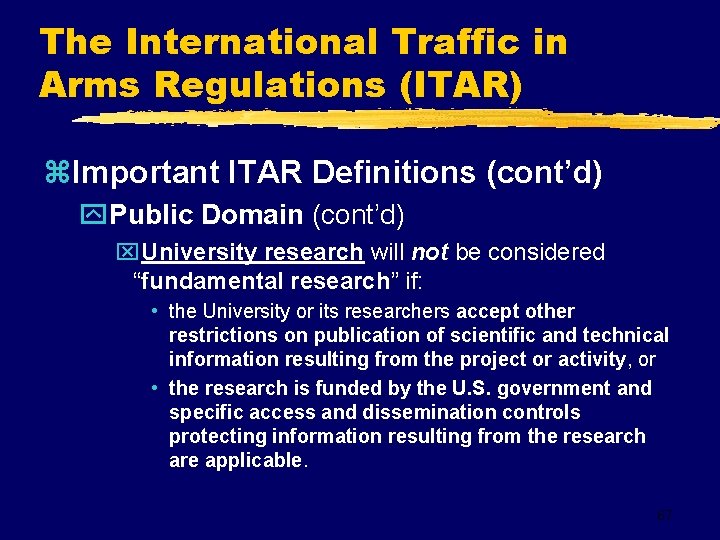 The International Traffic in Arms Regulations (ITAR) z. Important ITAR Definitions (cont’d) y. Public