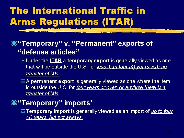 The International Traffic in Arms Regulations (ITAR) z “Temporary” v. “Permanent” exports of “defense