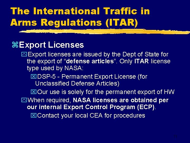 The International Traffic in Arms Regulations (ITAR) z. Export Licenses y. Export licenses are