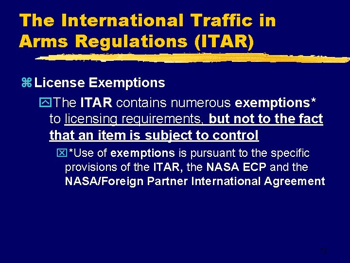 The International Traffic in Arms Regulations (ITAR) z License Exemptions y. The ITAR contains