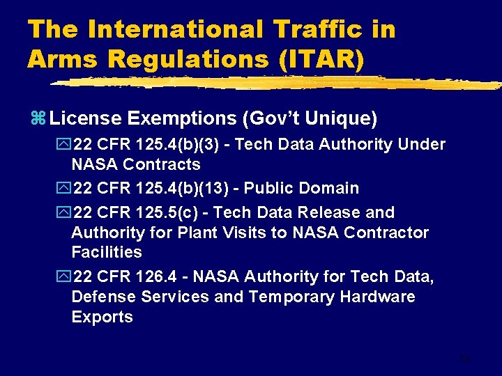 The International Traffic in Arms Regulations (ITAR) z License Exemptions (Gov’t Unique) y 22