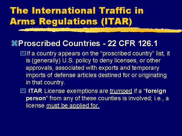 The International Traffic in Arms Regulations (ITAR) z. Proscribed Countries - 22 CFR 126.