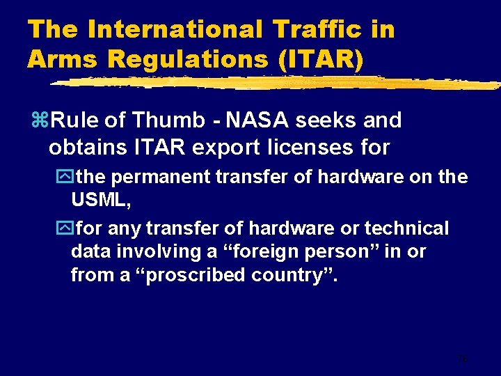 The International Traffic in Arms Regulations (ITAR) z. Rule of Thumb - NASA seeks