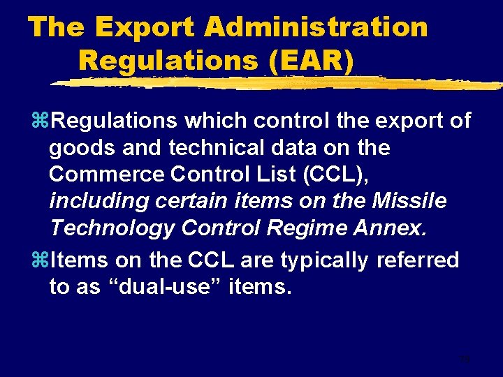 The Export Administration Regulations (EAR) z. Regulations which control the export of goods and