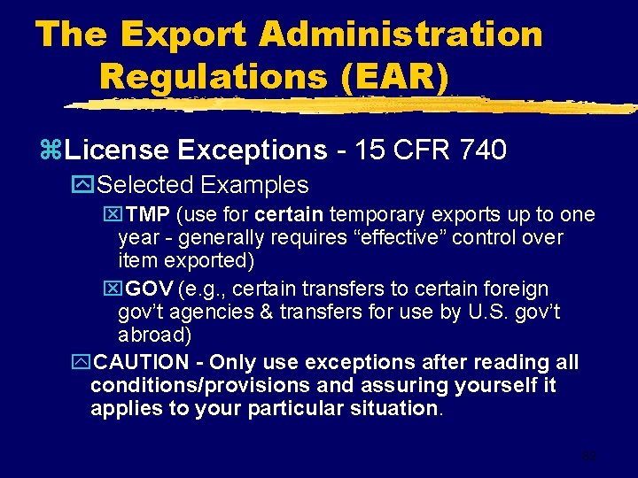 The Export Administration Regulations (EAR) z. License Exceptions - 15 CFR 740 y. Selected