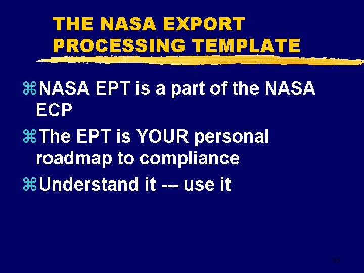 THE NASA EXPORT PROCESSING TEMPLATE z. NASA EPT is a part of the NASA