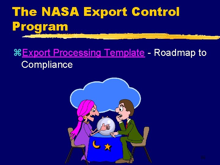 The NASA Export Control Program z. Export Processing Template - Roadmap to Compliance 86