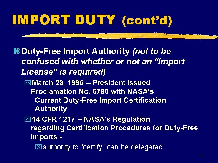 IMPORT DUTY (cont’d) z Duty-Free Import Authority (not to be confused with whether or