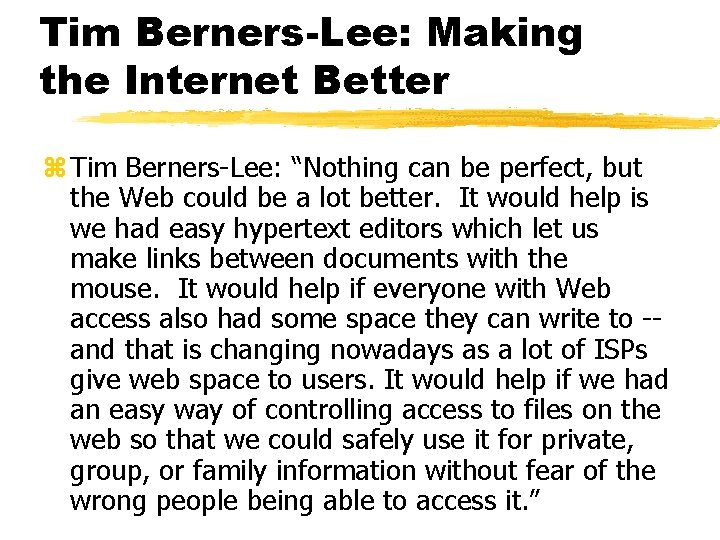 Tim Berners-Lee: Making the Internet Better z Tim Berners-Lee: “Nothing can be perfect, but