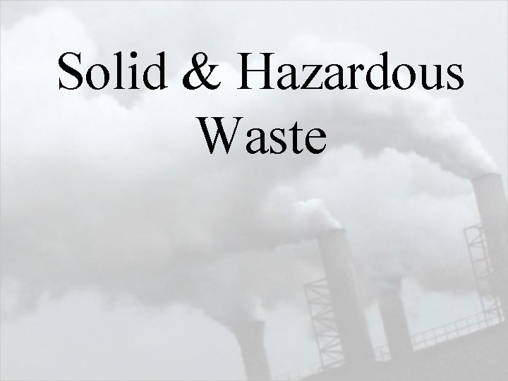 Solid & Hazardous Waste 