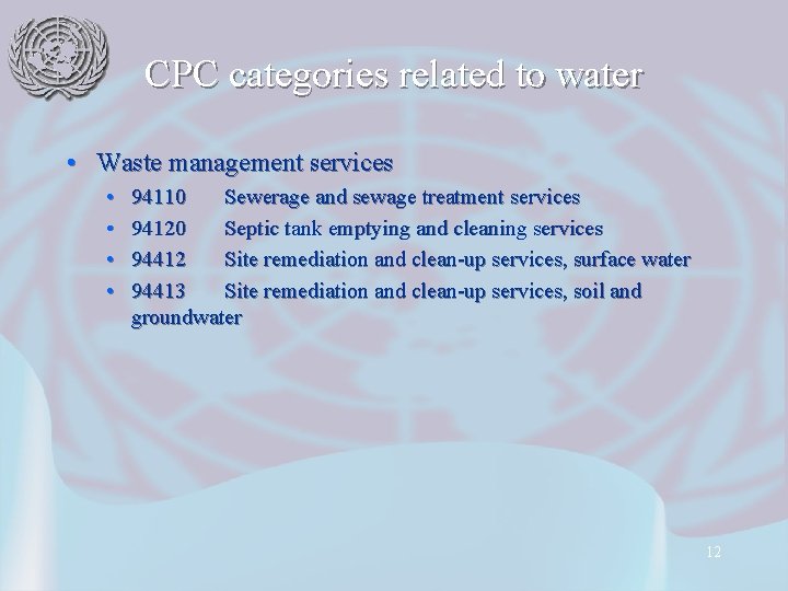 CPC categories related to water • Waste management services • • 94110 Sewerage and CPC categories related to water • Waste management services • • 94110 Sewerage and