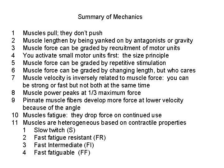 Summary of Mechanics 1 2 3 4 5 6 7 Muscles pull; they don’t