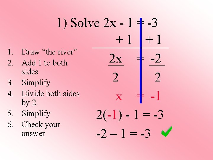 1. 2. 3. 4. 5. 6. 1) Solve 2 x - 1 = -3