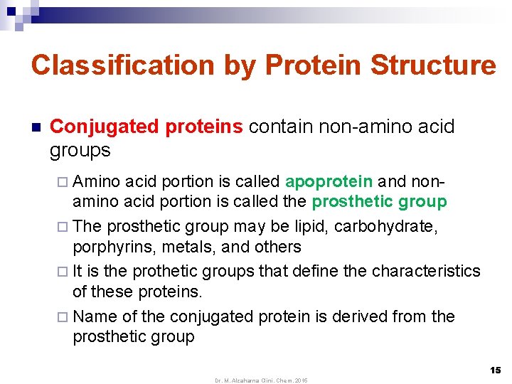 Classification by Protein Structure n Conjugated proteins contain non-amino acid groups ¨ Amino acid