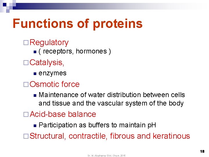 Functions of proteins ¨ Regulatory n ( receptors, hormones ) ¨ Catalysis, n enzymes