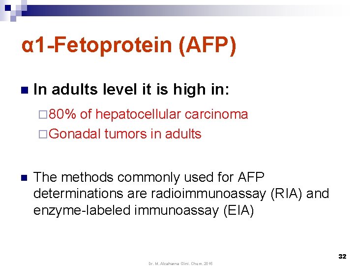 α 1 -Fetoprotein (AFP) n In adults level it is high in: ¨ 80%
