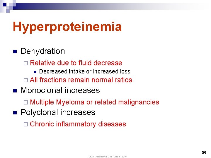 Hyperproteinemia n Dehydration ¨ Relative due to fluid decrease n Decreased intake or increased