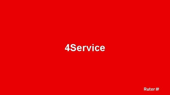 4 Service 