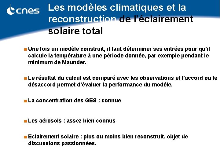 Les modèles climatiques et la reconstruction de l’éclairement solaire total ■ Une fois un