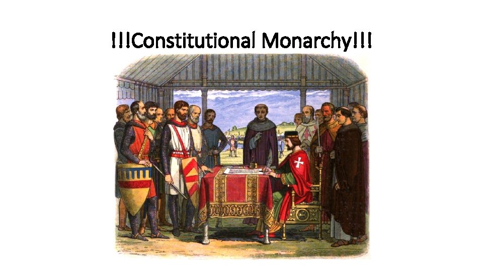 !!!Constitutional Monarchy!!! 