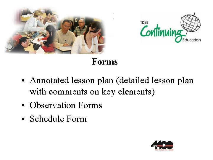 Forms • Annotated lesson plan (detailed lesson plan with comments on key elements) •