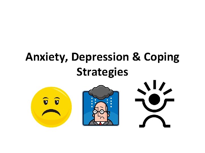 Anxiety, Depression & Coping Strategies 
