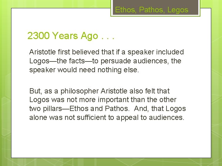 Ethos, Pathos, Legos 2300 Years Ago. . . Aristotle first believed that if a