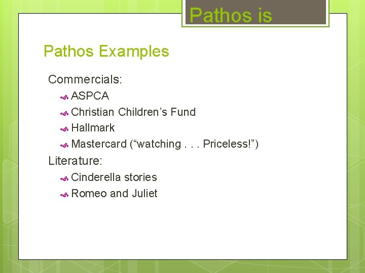 Pathos is Pathos Examples Commercials: ASPCA Christian Children’s Fund Hallmark Mastercard (“watching. . .