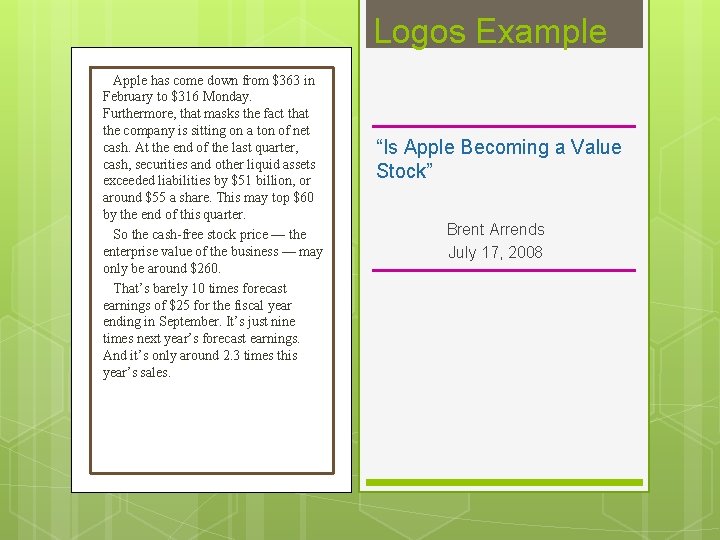 Logos Example Apple has come down from $363 in February to $316 Monday. Furthermore,