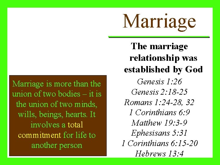 Marriage The marriage relationship was established by God Marriage is more than the union