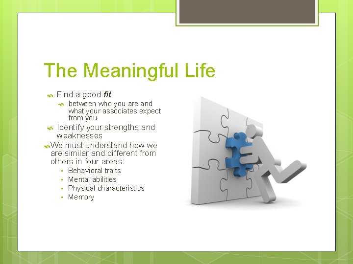 The Meaningful Life Find a good fit between who you are and what your