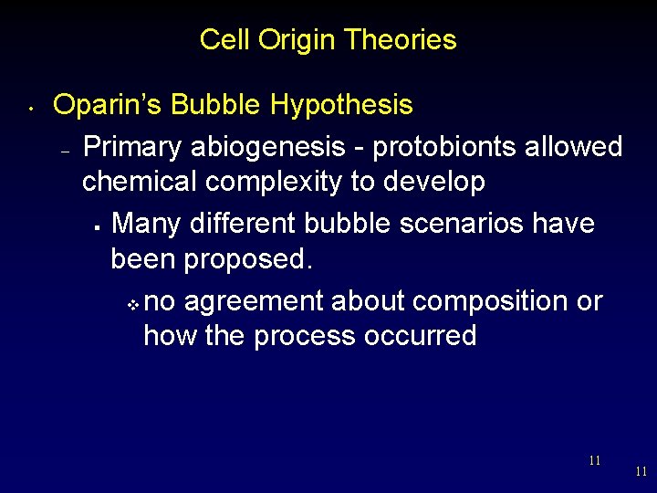 Cell Origin Theories • Oparin’s Bubble Hypothesis – Primary abiogenesis - protobionts allowed chemical