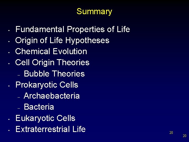 Summary • • Fundamental Properties of Life Origin of Life Hypotheses Chemical Evolution Cell