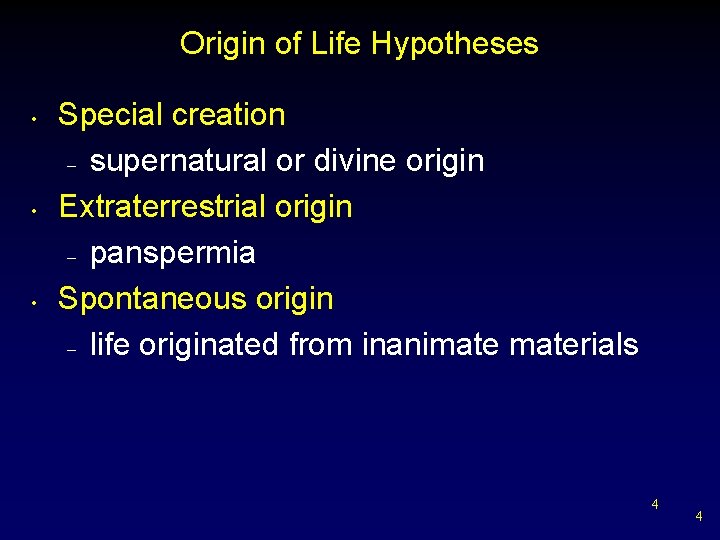 Origin of Life Hypotheses • • • Special creation – supernatural or divine origin