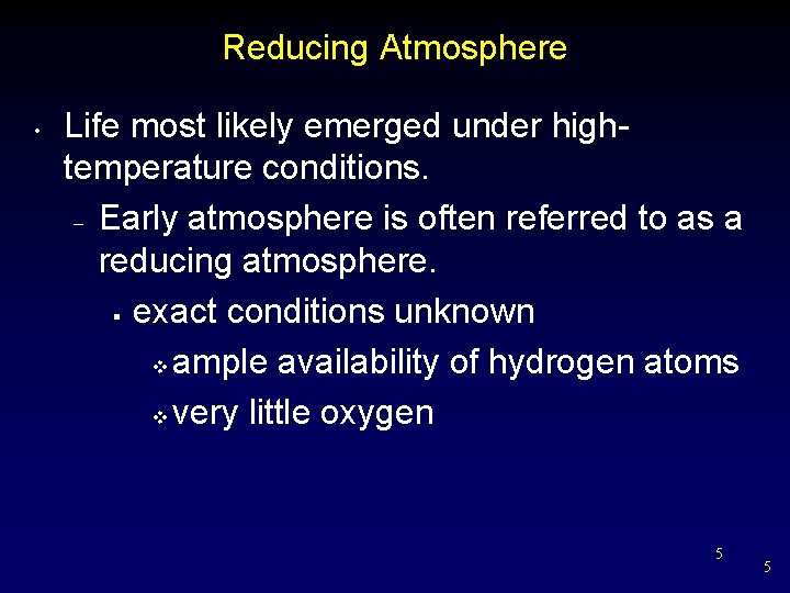 Reducing Atmosphere • Life most likely emerged under hightemperature conditions. – Early atmosphere is