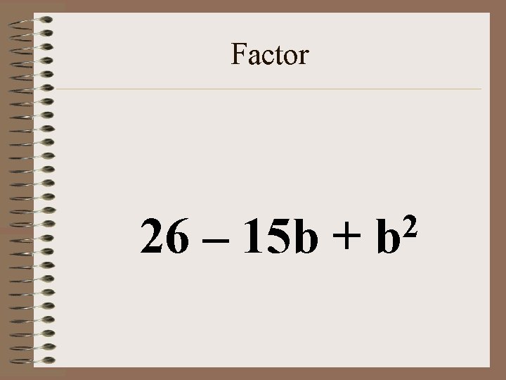 Factor 26 – 15 b + 2 b 