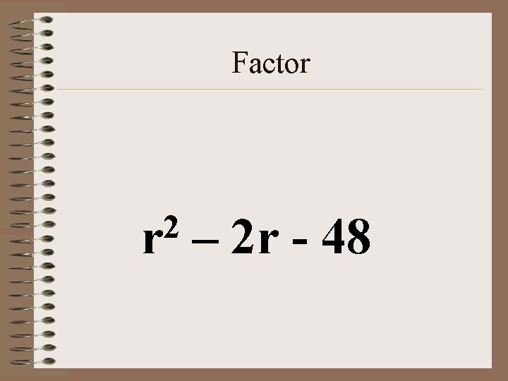 Factor 2 r – 2 r - 48 