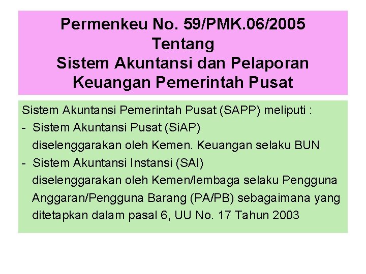 Permenkeu No. 59/PMK. 06/2005 Tentang Sistem Akuntansi dan Pelaporan Keuangan Pemerintah Pusat Sistem Akuntansi