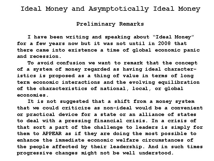 Ideal Money and Asymptotically Ideal Money Preliminary Remarks I have been writing and speaking