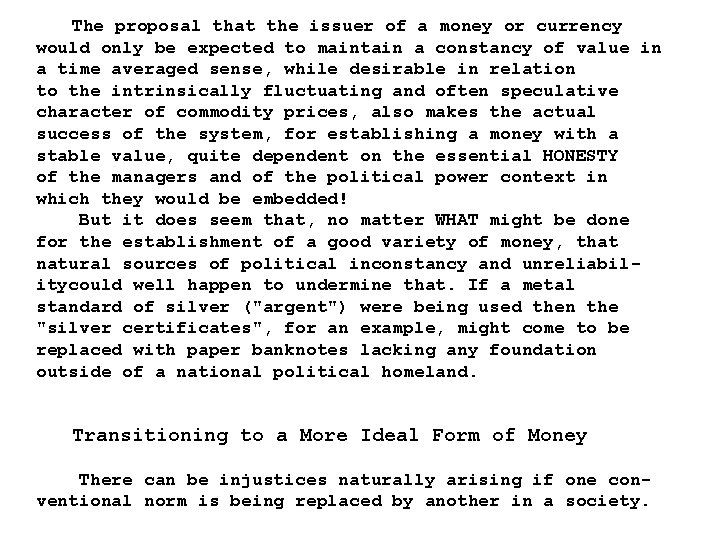 The proposal that the issuer of a money or currency would only be expected