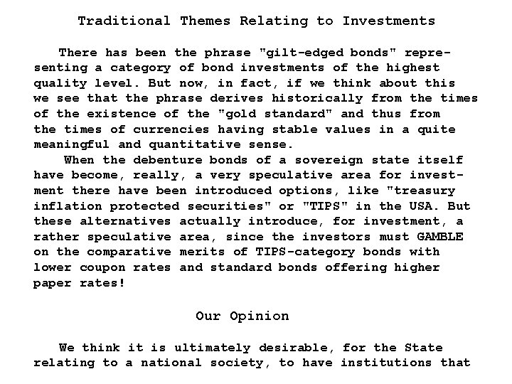 Traditional Themes Relating to Investments There has been the phrase "gilt-edged bonds" representing a