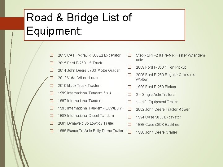 Road & Bridge List of Equipment: � Stepp SPH-2. 0 Pre-Mix Heater W/tandem axle