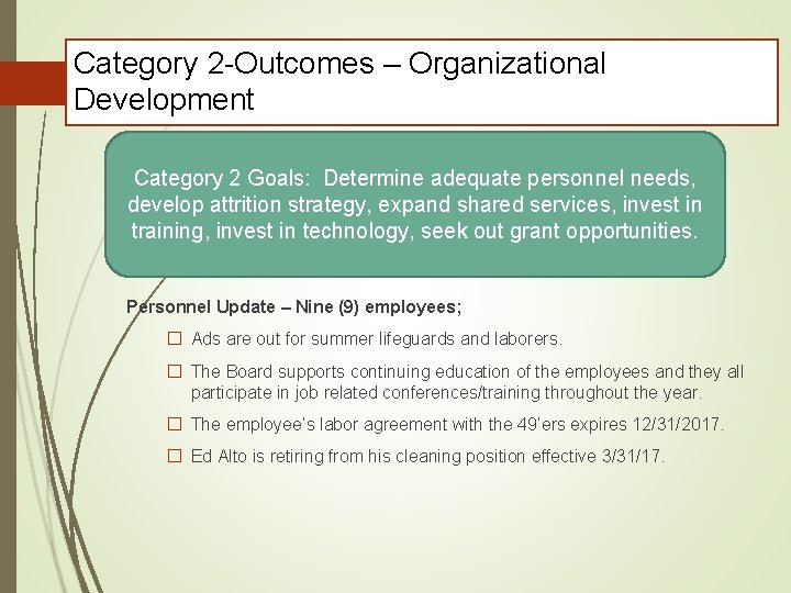 Category 2 -Outcomes – Organizational Development Category 2 Goals: Determine adequate personnel needs, develop