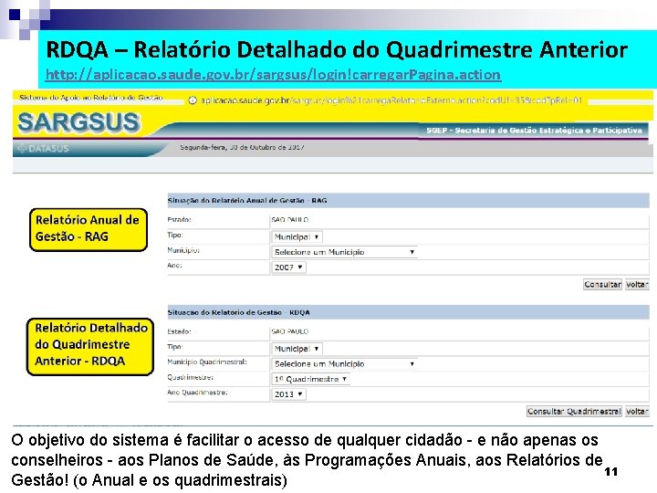 RDQA – Relatório Detalhado do Quadrimestre Anterior http: //aplicacao. saude. gov. br/sargsus/login!carregar. Pagina. action